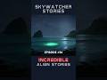 EPISODE 34 - Incredible Alien Stories - Subscribe - New Stories Every Week! #aliens #stories #scary
