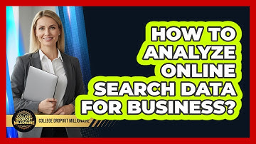 How To Analyze Online Search Data For Business?