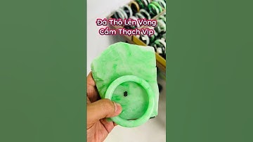 Đá Thô Lên Vòng Cẩm Thạch Vip