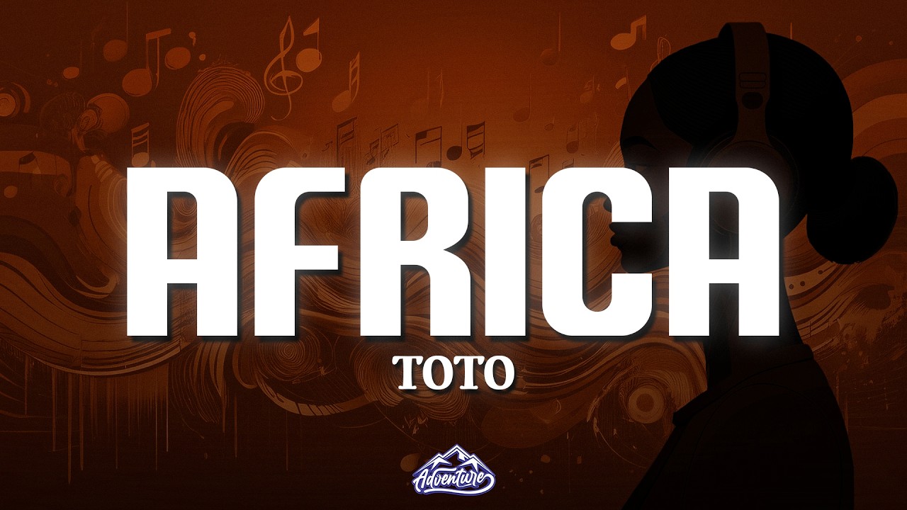 Toto - Africa (Lyrics)
