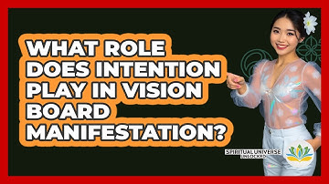 What Role Does Intention Play In Vision Board Manifestation? - Spiritual Universe Unlocked