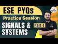 ESE 2025 | Signals &amp; Systems - Part 1 | PYQs Practice Session #ese #upsc  #gate2025 #gate2026