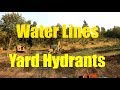 #252 - Water Line And Yard Hydrants DONE!!! (Over 1000' Of Pipe!)