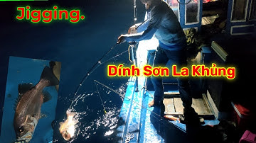 Jigging Về Đêm. Trên Vùng biển Ninh Thuận. Tập 1 .Phần 5. Dính toàn sơn la. Hàng khủng.kéo đã tay