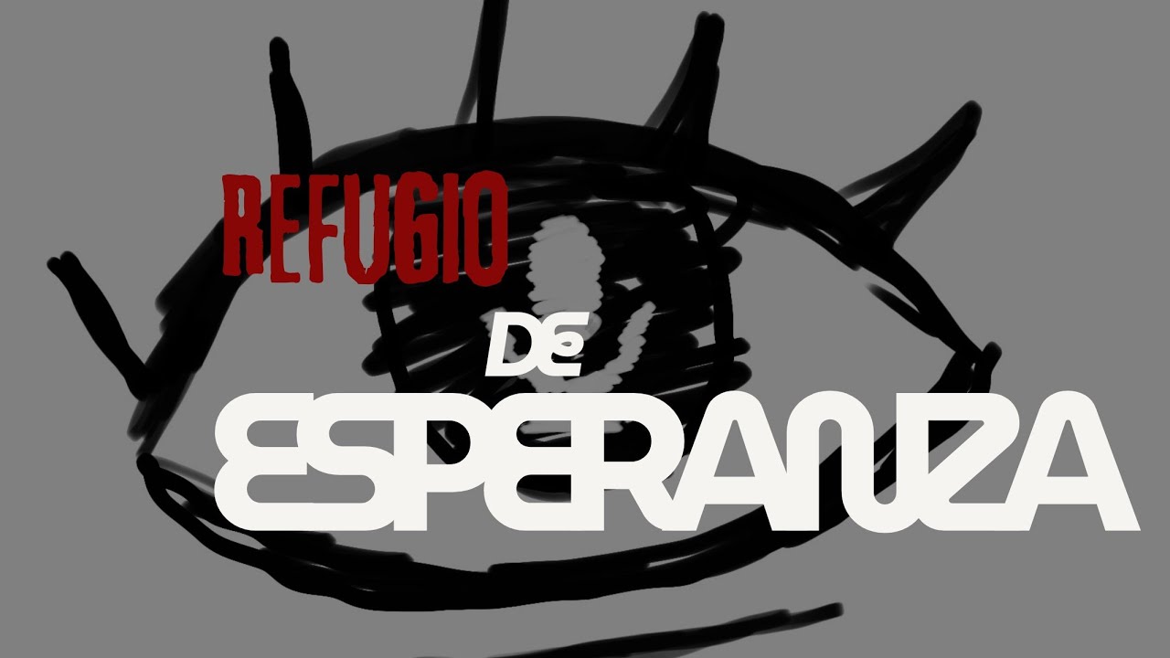 Refugio de Esperanza Esta historia merece ser escuchada YouTube