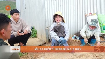 NỖI LO Ô NHIỄM TỪ NHỮNG BÃI RÁC LỘ THIÊN  | VTV5