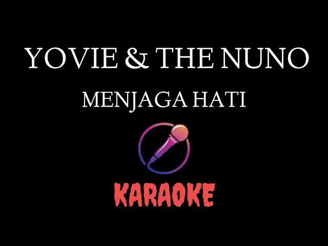Yovie & Nuno - Menjaga Hati Karaoke class=