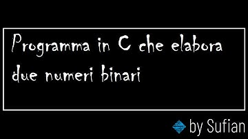 Programma in C che calcola la somma di 2 numeri binari