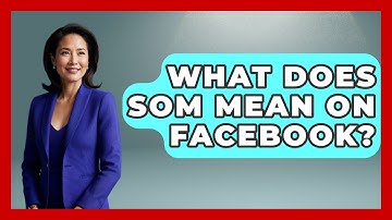 What Does SOM Mean On Facebook? - Everyday-Networking