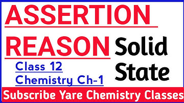 Solid State Class 12 Assertion and Reason | Assertion  Reasons  Solid State|Ch-1 Class 12