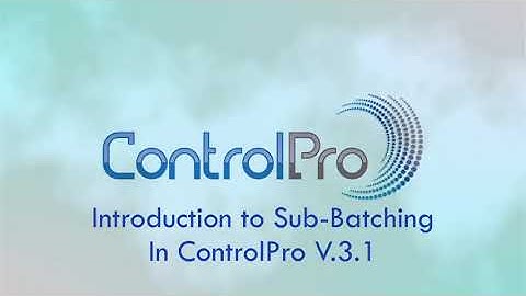 Introduction to Sub batching in ICSControlPro