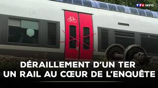 TER Derailment in Normandy: A Rail at the Heart of the Investigation｜TF1 INFO