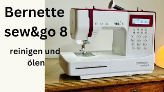 Nähmaschinen Pflegeanleitung für die Bernette Sew&amp;Go 8: Reinigen und Ölen leicht gemacht!