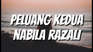 Nabila Razali - Peluang Kedua (lyrics)