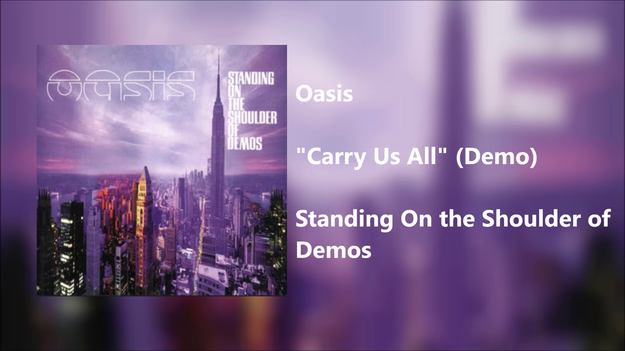 Oasis  - Carry Us All (Demo)