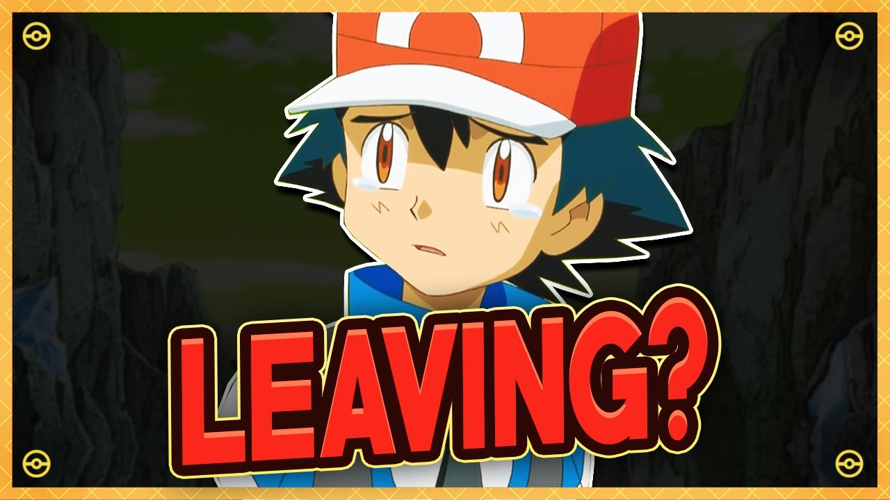 Why Ash is Going to LEAVE the Pokémon Anime SOON  YouTube