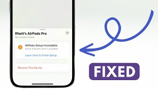 How To Fix Airpods Pro Setup Incomplete In Find My On Iphone?