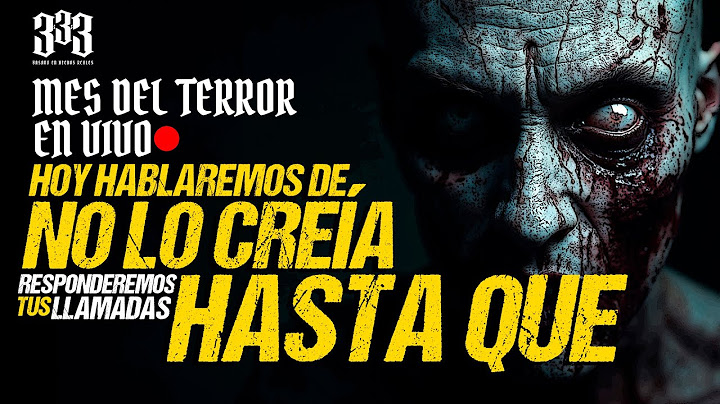 MES DEL TERROR - NO LO CREIA HASTA QUE, Mándanos tus audios WhatsApp o llámanos EN VIVO