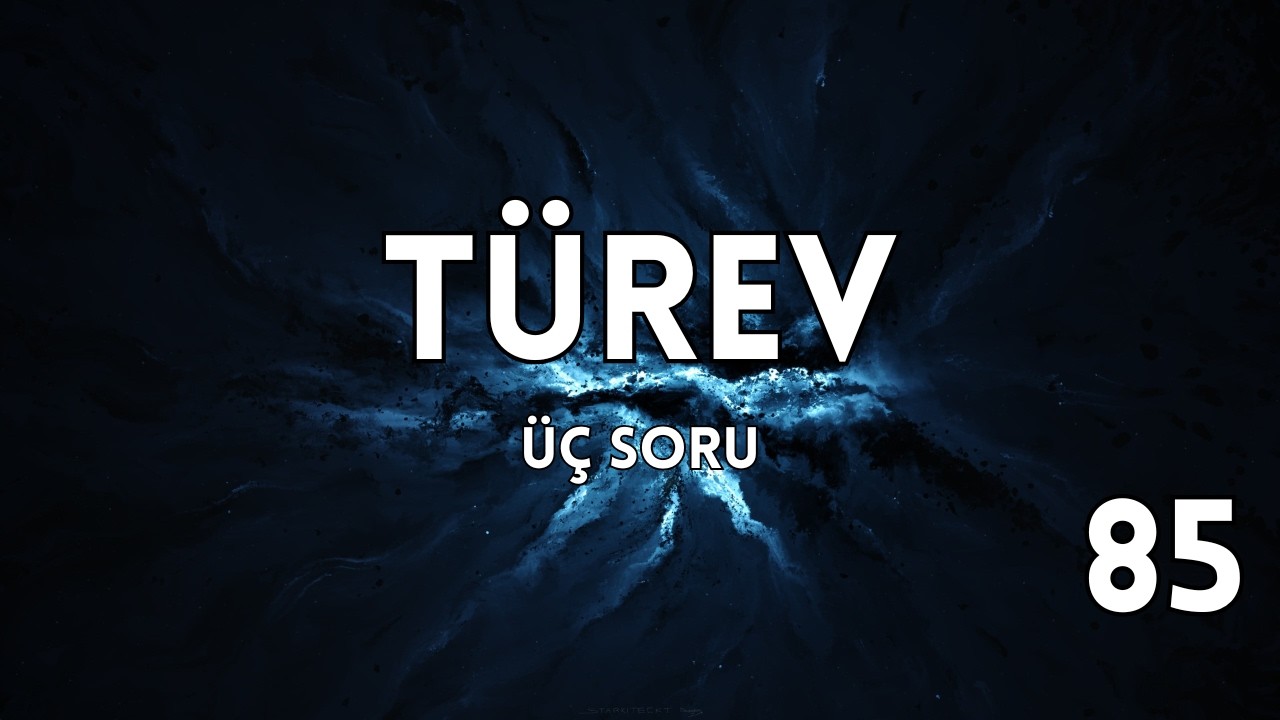 Türev, üç soru tipi (85)