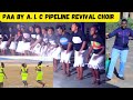 A. I. C pipeline Revival Gospel choir - paa(official video)