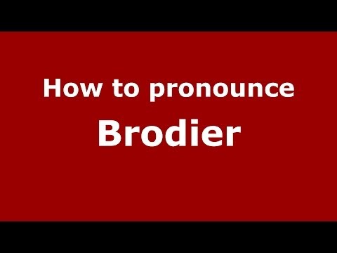 How to pronounce Brodier (French) - PronounceNames.com