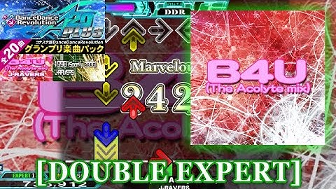 【DDR A20 PLUS / GP】 B4U (The Acolyte mix) [DOUBLE EXPERT] 譜面確認＋クラップ