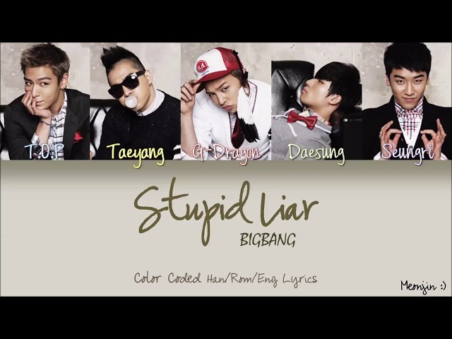 BIGBANG (빅뱅) - STUPID LIAR | Color Coded Lyrics (Han/Rom/Eng) class=