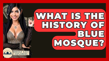 What Is The History Of Blue Mosque? - Middle East Explorers