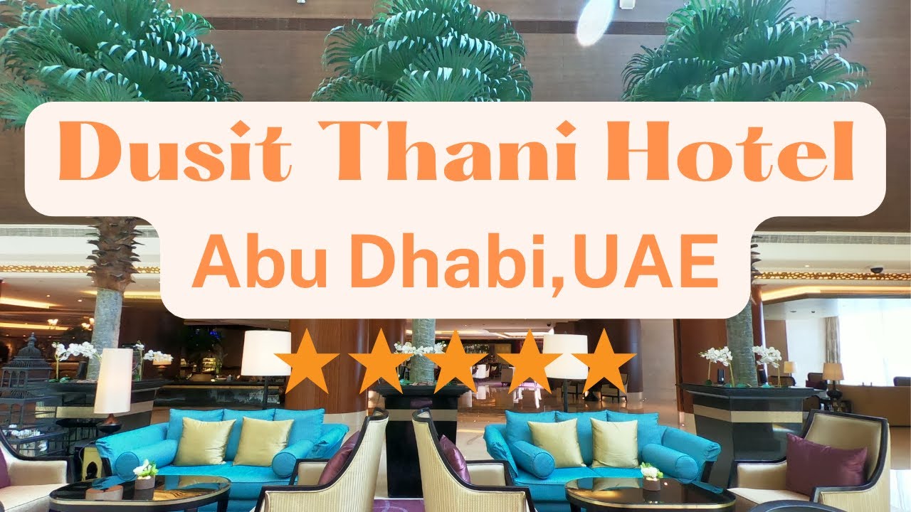 Dusit Thani Hotel Abu Dhabi, UAE