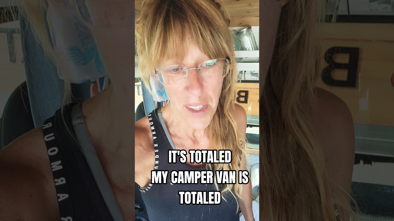 MY CAMPER VAN IS OFFICIALLY TOTALED 😔