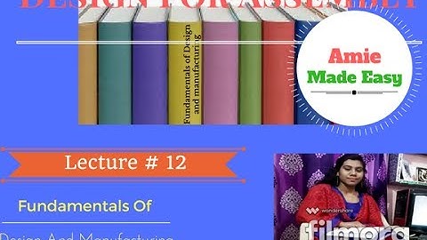 Design for Assembly-Fundamentals of design & manufacturing- Amie - Group - A