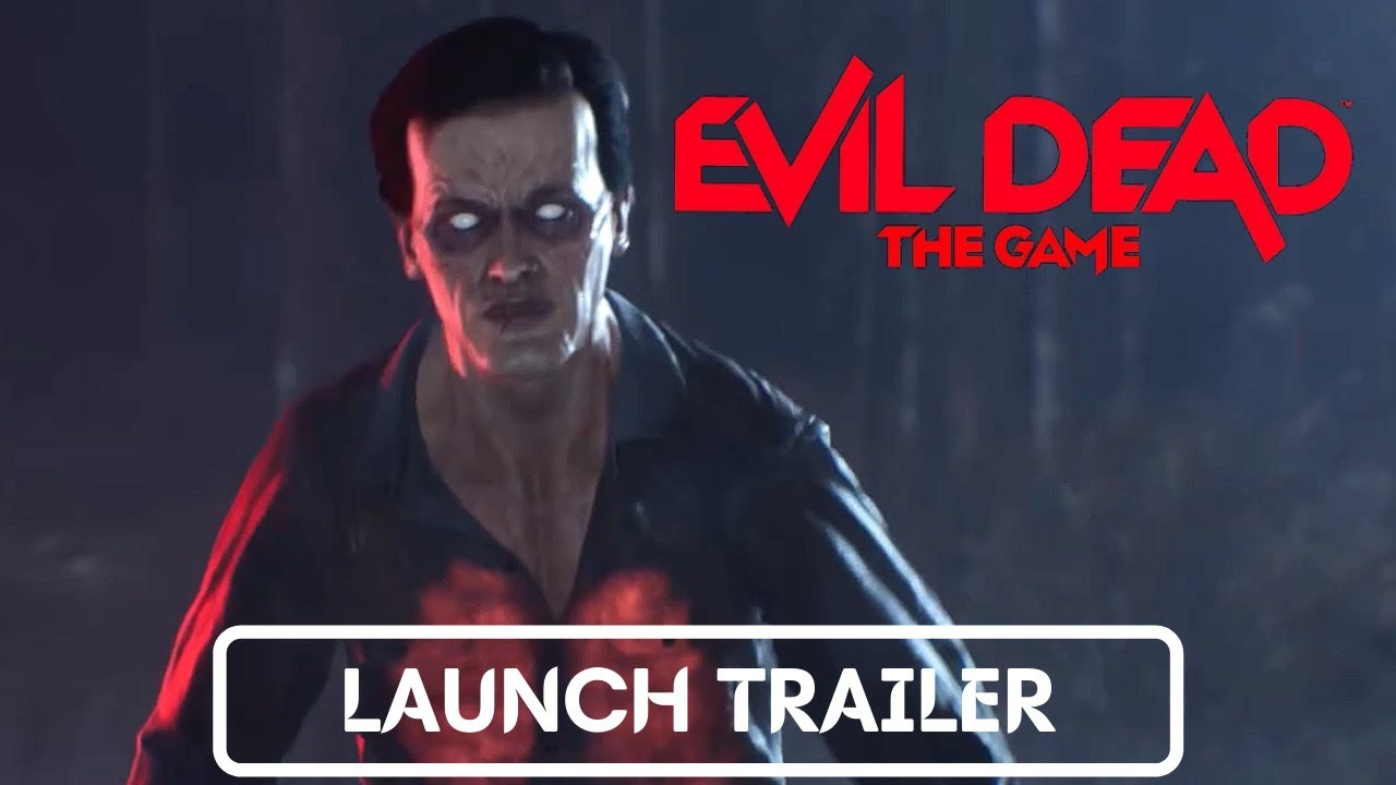 Evil Dead: The Game - Official Launch Trailer 