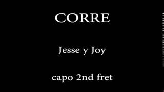 CORRE - JESSE Y JOY Easy Chords and Lyrics (2nd Fret)
