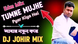 Tumne Mujhe Pyar Kya Hai Edm Mix Dj Johir 2024 Thumb