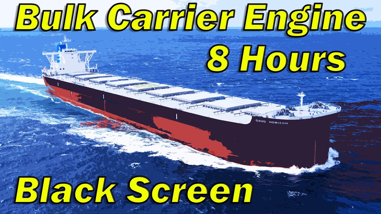 8 Hours Ship Engine Sound Bulk Carrier Black Screen, White Noise