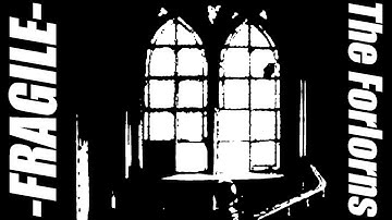 -FRAGILE- The Forlorns (Rough Demo)