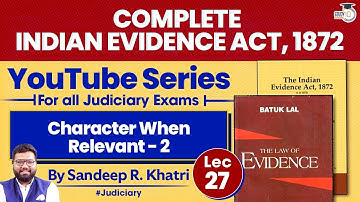 Indian Evidence Act, 1872 | Lec-27: Character when Relevant | Relevant Fact | StudyIQ Judiciary