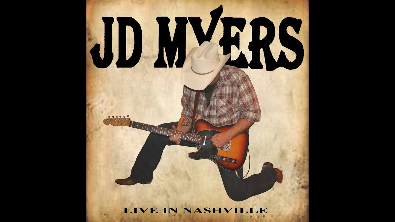 JD MYERS LIVE IN NASHVILLE AT THE STAGE ON BROADWAY YouTube
