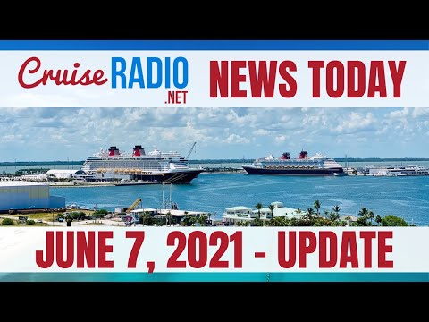 Cruise News Today — June 7, 2021 — Carnival Announces July Restart for Vaccinated Guests