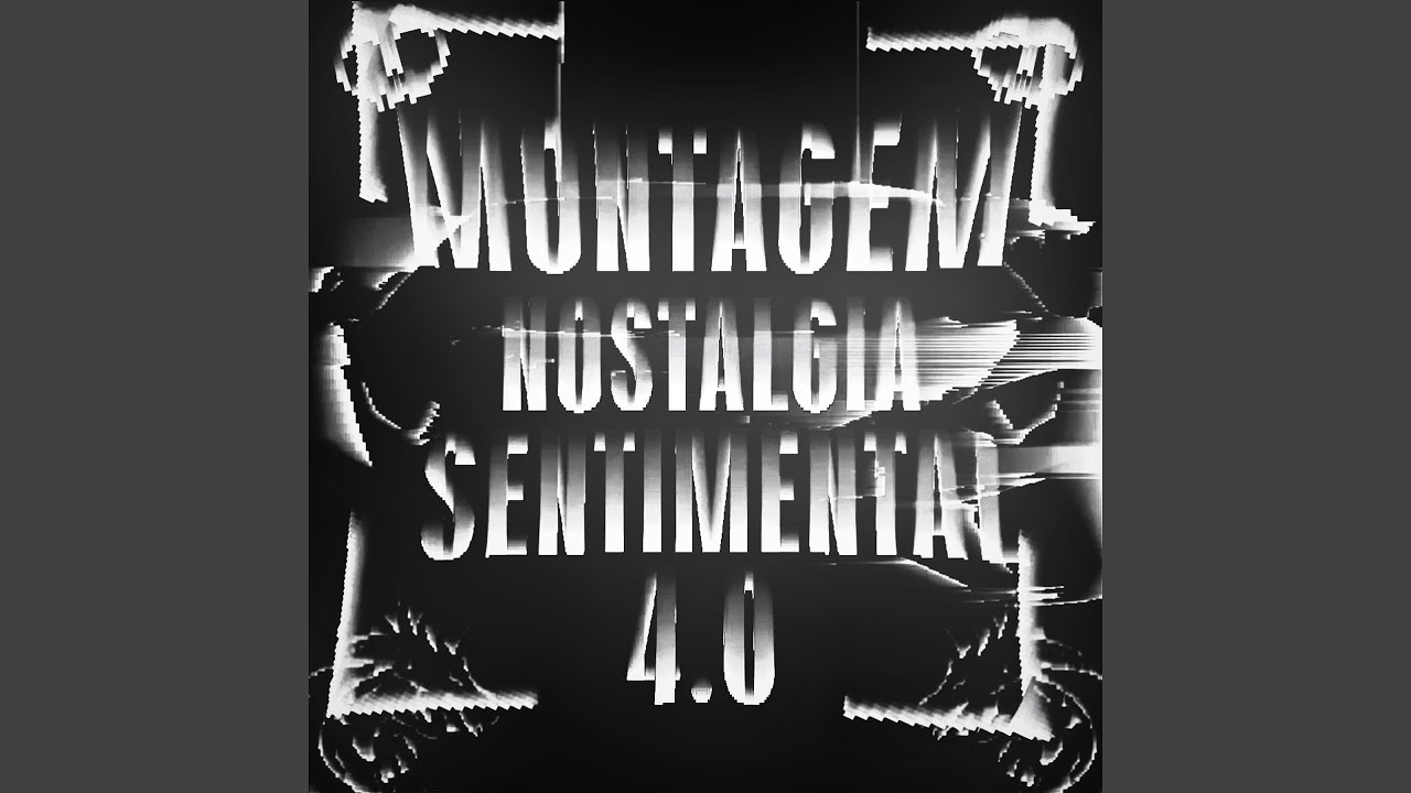 MONTAGEM NOSTALGIA SENTIMENTAL 4.0 (Super Slowed)