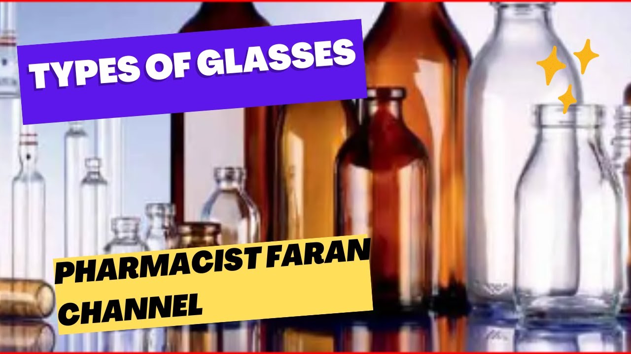 TYPES OF GLASSES USED IN PHARMA YouTube