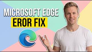 Full How To Fix Microsoft Edge Error Fix (Easy Guide) Guide