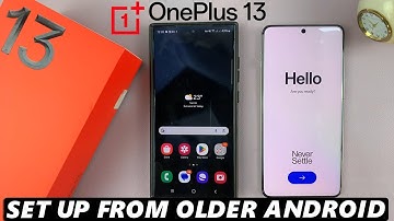 How To Set Up OnePlus 13 By Transferring Data From Older Android - Full Guide