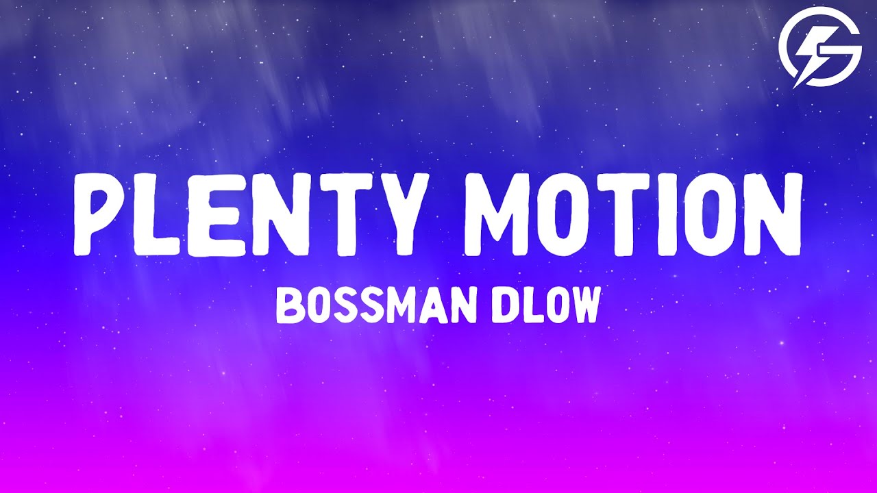 Plentymotion Rapper BossMan Dlow - Plenty Motion (Lyrics) - YouTube