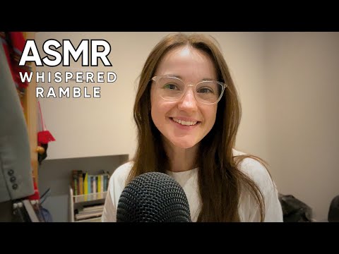 ASMR Whispered Ramble & Life Update