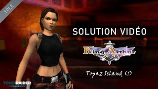 [TRLE] Tomb Raider : King Arthur Project (2012) - #01 - Topaz Island (1)