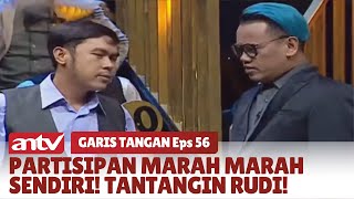 Partisipan Marah Marah Sendiri! Tantangin Rudi! | Garis Tangan ANTV | Eps 56 (3/4)