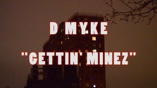 D. myke - Gettin' Minez