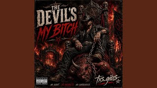 The Devil's My Bitch