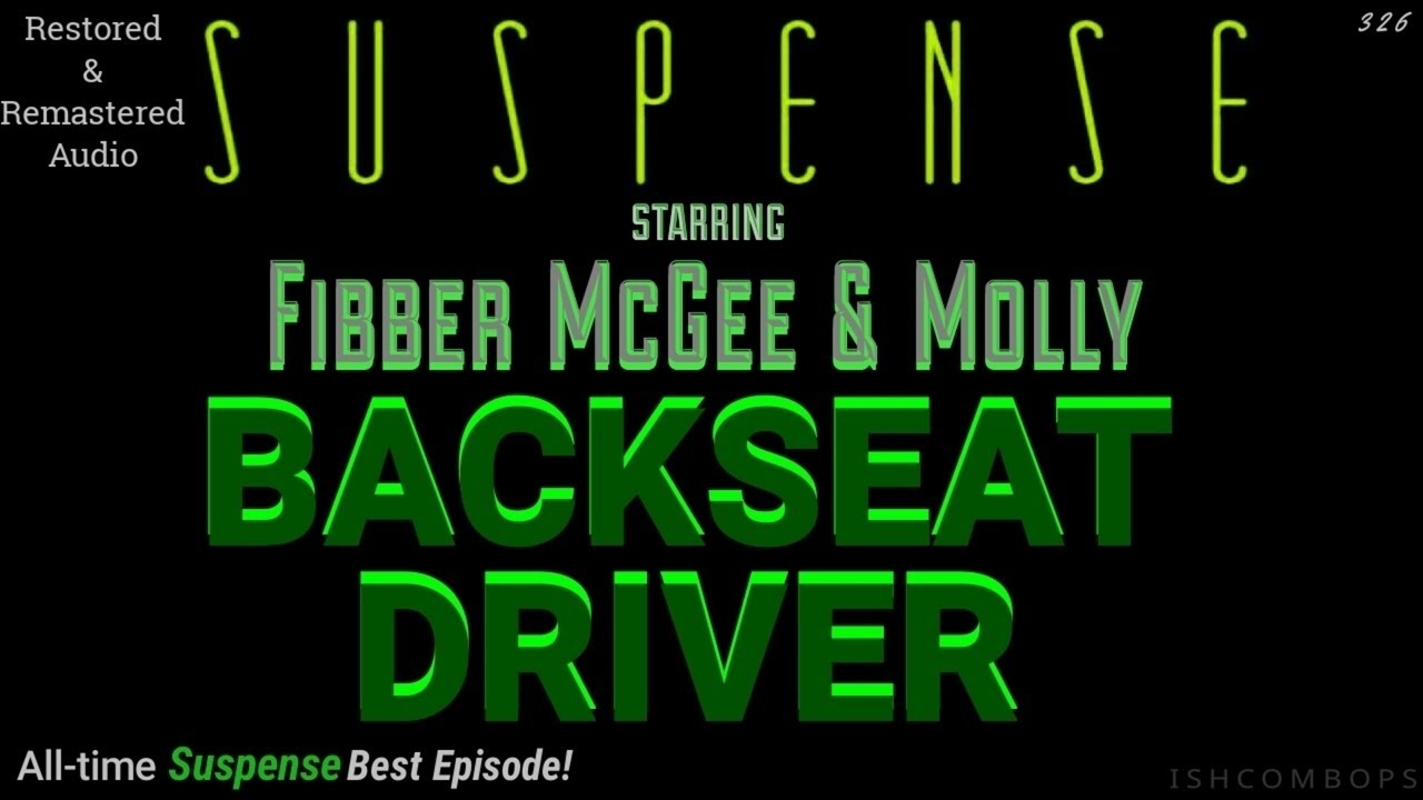 "Backseat Driver" • [remastered] • Featuring FIBBER MCGEE & MOLLY • Popular Episode of SUSPENSE